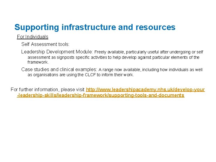Supporting infrastructure and resources For Individuals Self Assessment tools: Leadership Development Module: Freely available,