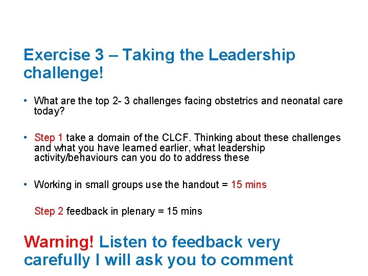 Exercise 3 – Taking the Leadership challenge! • What are the top 2 -