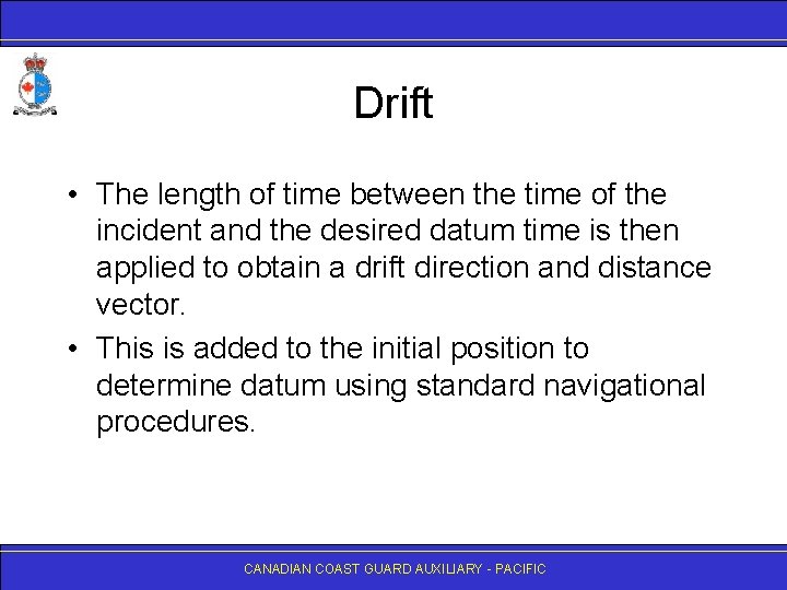 Drift • The length of time between the time of the incident and the