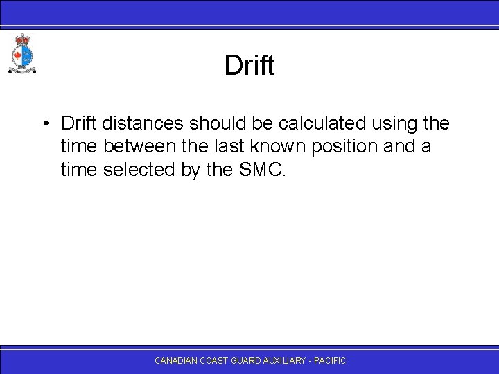 Drift • Drift distances should be calculated using the time between the last known