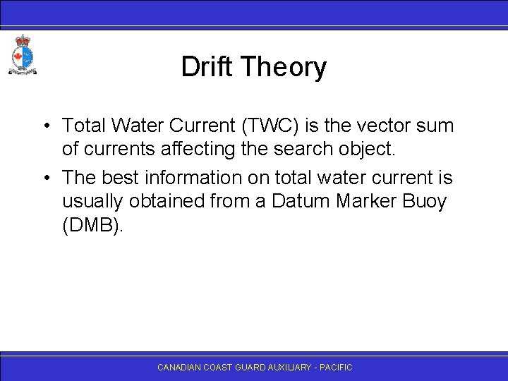 Drift Theory • Total Water Current (TWC) is the vector sum of currents affecting