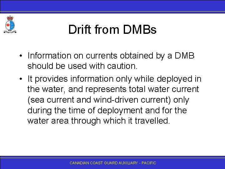 Drift from DMBs • Information on currents obtained by a DMB should be used