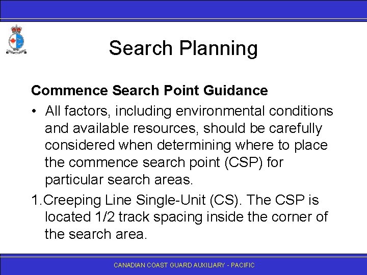 Search Planning Commence Search Point Guidance • All factors, including environmental conditions and available