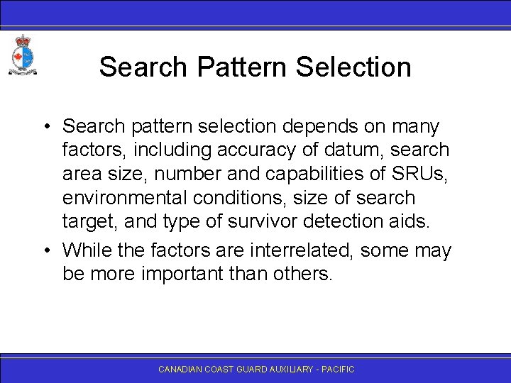 Search Pattern Selection • Search pattern selection depends on many factors, including accuracy of