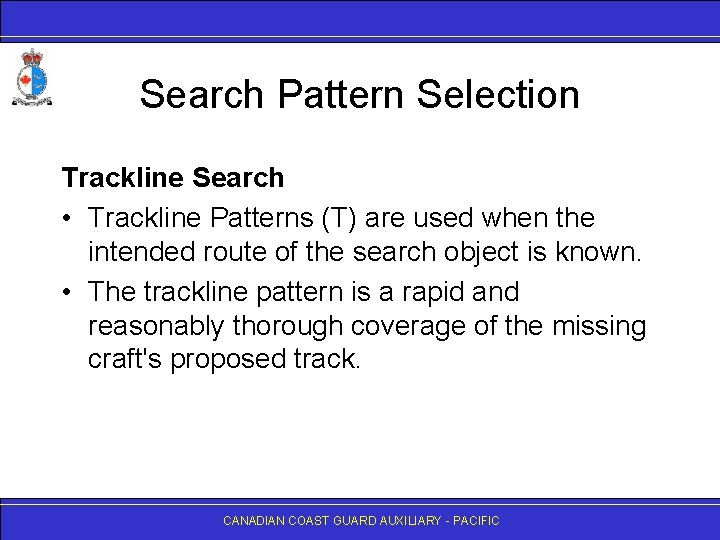 Search Pattern Selection Trackline Search • Trackline Patterns (T) are used when the intended