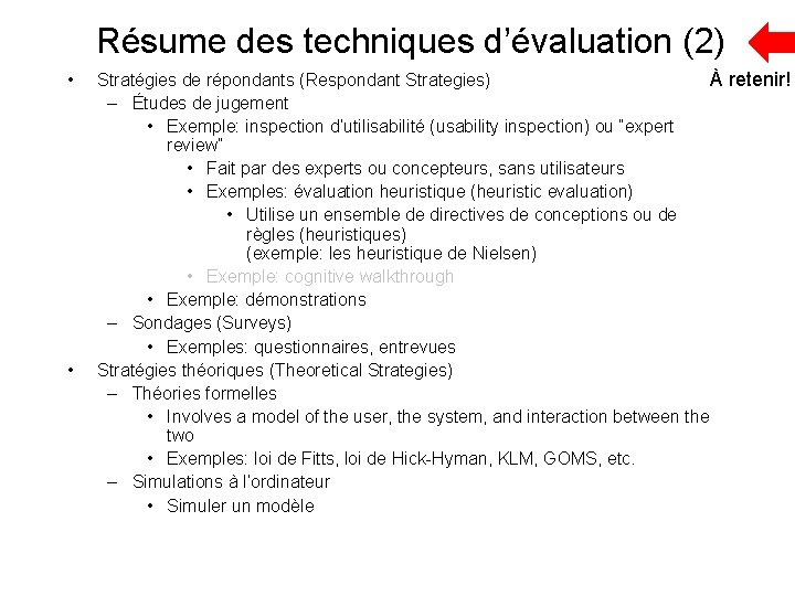 Résume des techniques d’évaluation (2) • • Stratégies de répondants (Respondant Strategies) À retenir!