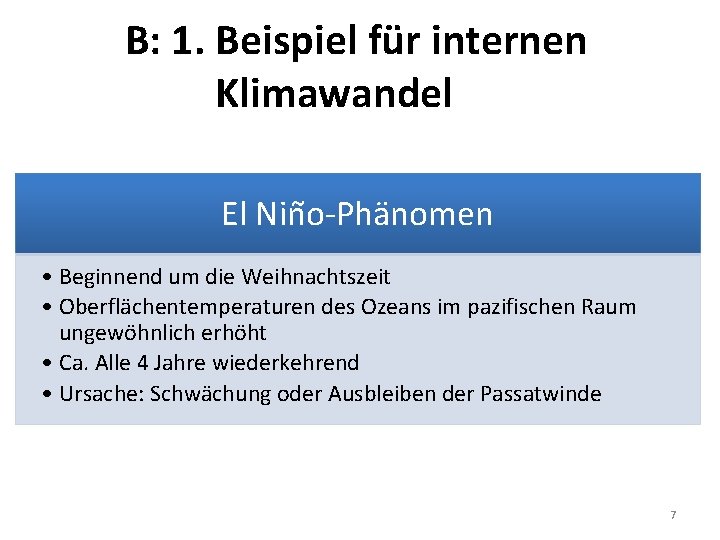 B: 1. Beispiel für internen Klimawandel El Nin o-Pha nomen • Beginnend um die