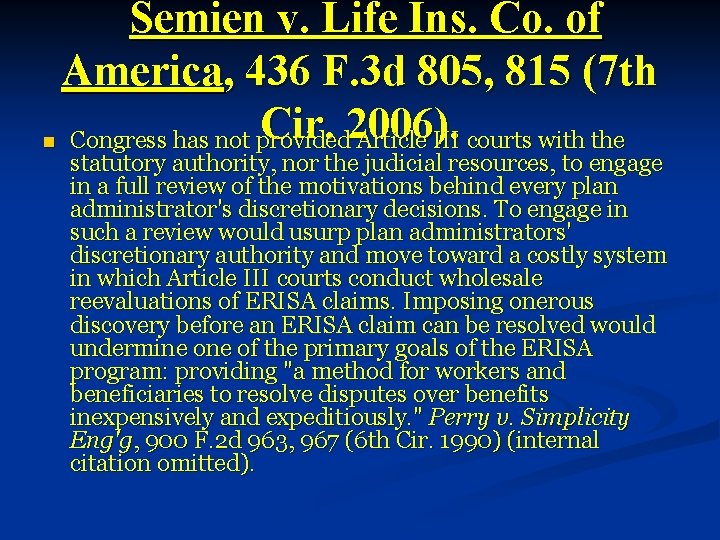 n Semien v. Life Ins. Co. of America, 436 F. 3 d 805, 815