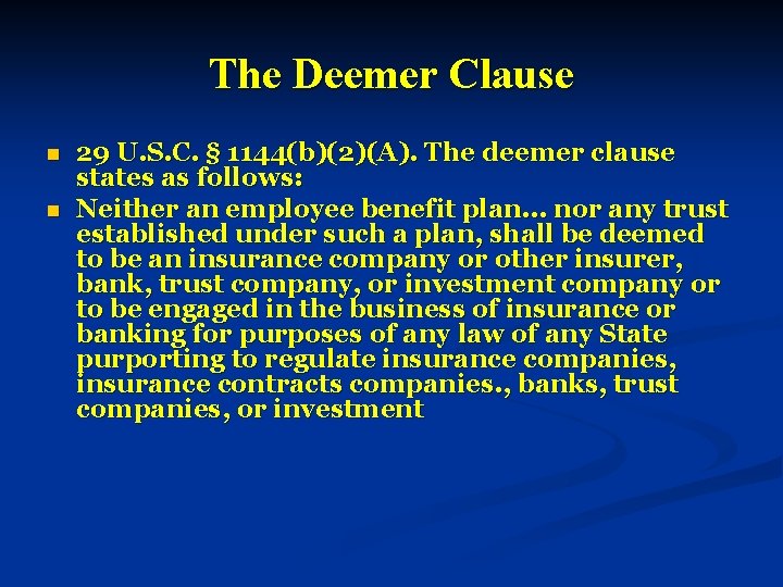 The Deemer Clause n n 29 U. S. C. § 1144(b)(2)(A). The deemer clause