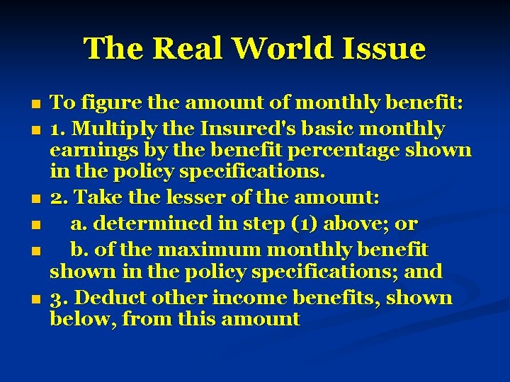 The Real World Issue n n n To figure the amount of monthly benefit: