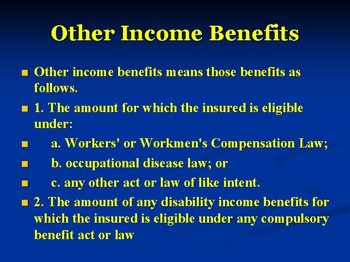 Other Income Benefits n n n Other income benefits means those benefits as follows.