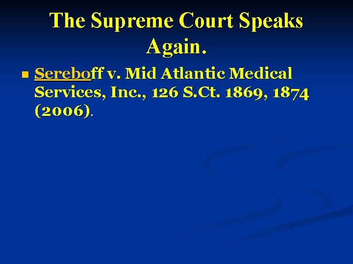 The Supreme Court Speaks Again. n Sereboff v. Mid Atlantic Medical Services, Inc. ,