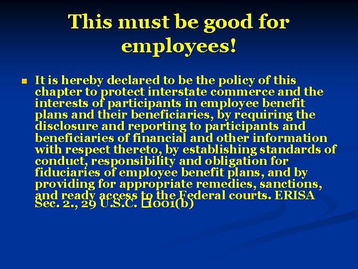 This must be good for employees! n It is hereby declared to be the