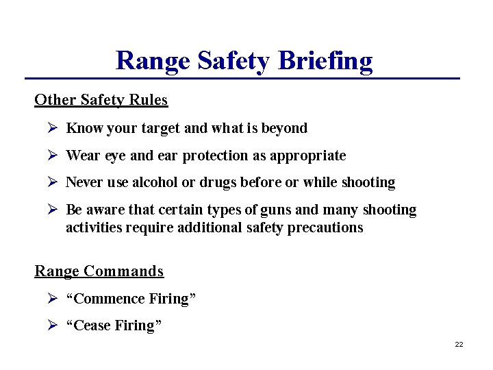 Range Safety Briefing Other Safety Rules Ø Know your target and what is beyond