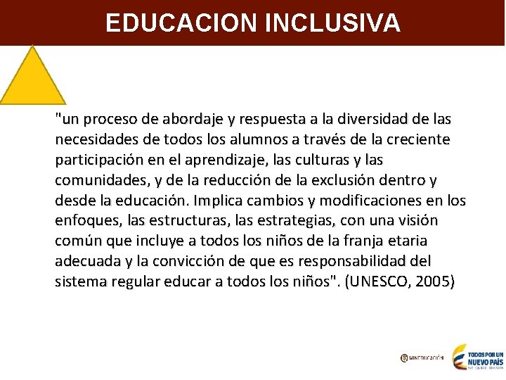 Aumentar la cobertura en programas e IES de alta calidad EDUCACION INCLUSIVA "un proceso