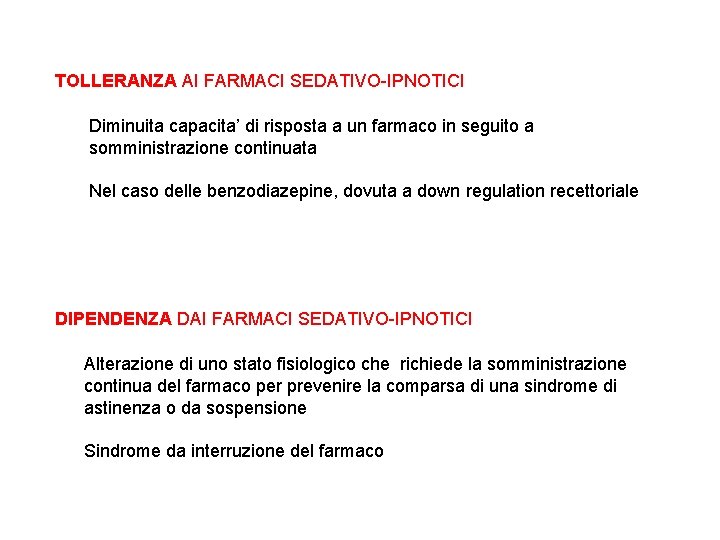 TOLLERANZA AI FARMACI SEDATIVO-IPNOTICI Diminuita capacita’ di risposta a un farmaco in seguito a