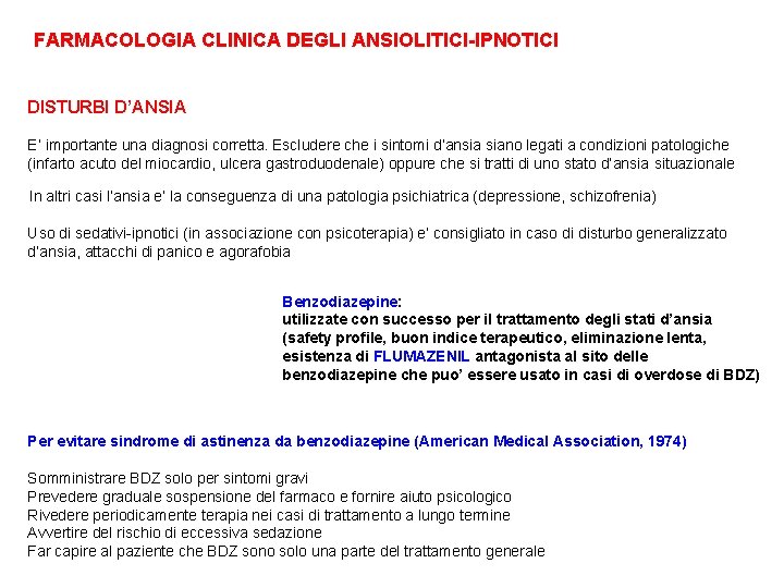 FARMACOLOGIA CLINICA DEGLI ANSIOLITICI-IPNOTICI DISTURBI D’ANSIA E’ importante una diagnosi corretta. Escludere che i