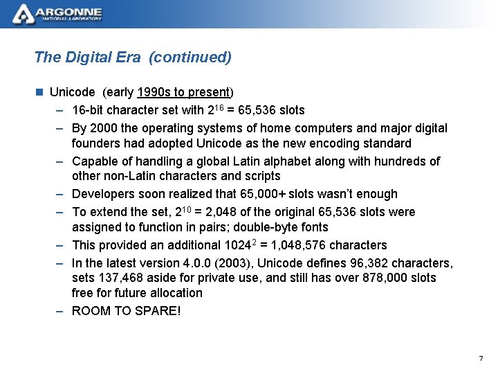The Digital Era (continued) n Unicode (early 1990 s to present) – 16 -bit