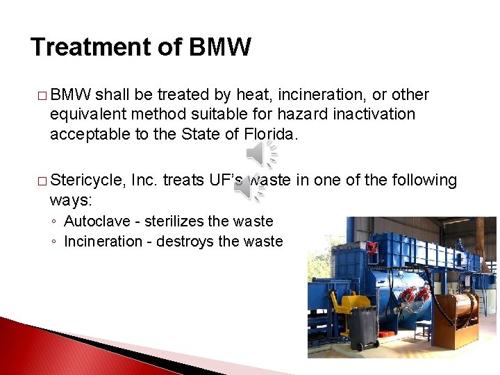 Treatment of BMW � BMW shall be treated by heat, incineration, or other equivalent