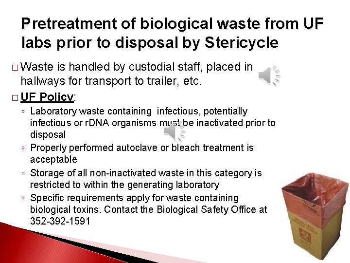 Pretreatment of biological waste from UF labs prior to disposal by Stericycle � Waste