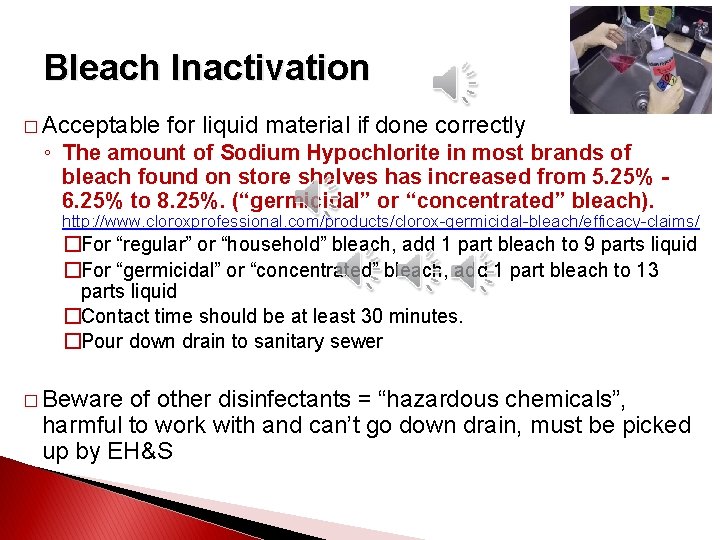 Bleach Inactivation � Acceptable for liquid material if done correctly ◦ The amount of