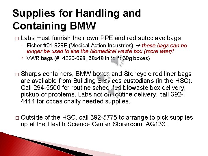 Supplies for Handling and Containing BMW � Labs must furnish their own PPE and