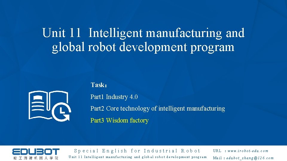 Unit 11 Intelligent manufacturing and global robot development program Task： Part 1 Industry 4.