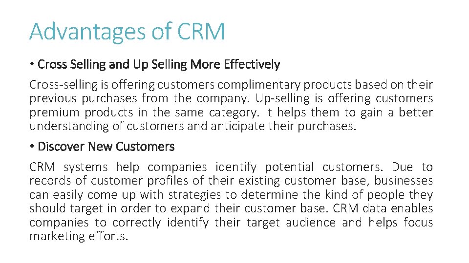 Advantages of CRM • Cross Selling and Up Selling More Effectively Cross-selling is offering