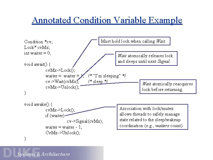 Annotated Condition Variable Example Condition *cv; Lock* cv. Mx; int waiter = 0; Must