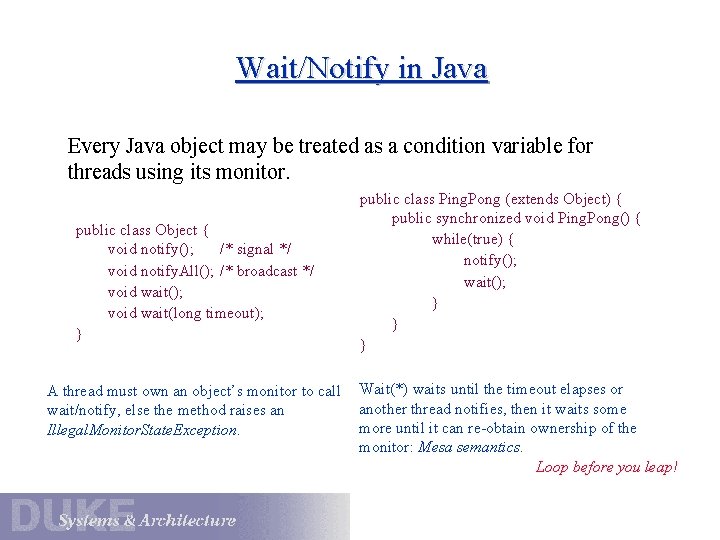 Wait/Notify in Java Every Java object may be treated as a condition variable for Wait/Notify in Java Every Java object may be treated as a condition variable for