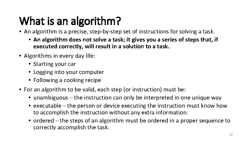What is an algorithm? • An algorithm is a precise, step-by-step set of instructions