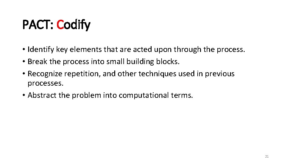 PACT: Codify • Identify key elements that are acted upon through the process. •