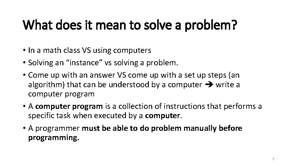 What does it mean to solve a problem? • In a math class VS