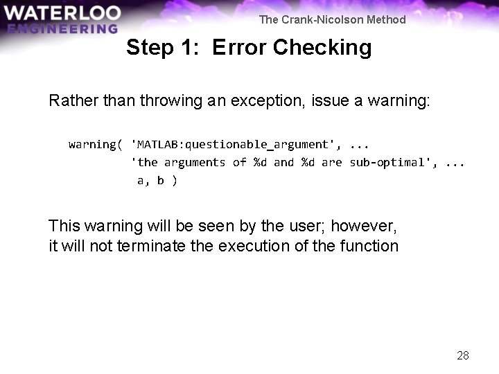 The Crank-Nicolson Method Step 1: Error Checking Rather than throwing an exception, issue a
