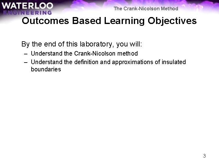The Crank-Nicolson Method Outcomes Based Learning Objectives By the end of this laboratory, you