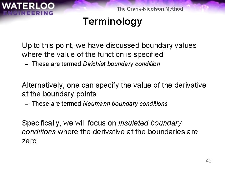 The Crank-Nicolson Method Terminology Up to this point, we have discussed boundary values where