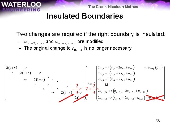 The Crank-Nicolson Method Insulated Boundaries Two changes are required if the right boundary is