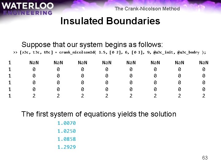 The Crank-Nicolson Method Insulated Boundaries Suppose that our system begins as follows: >> [x