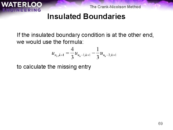 The Crank-Nicolson Method Insulated Boundaries If the insulated boundary condition is at the other