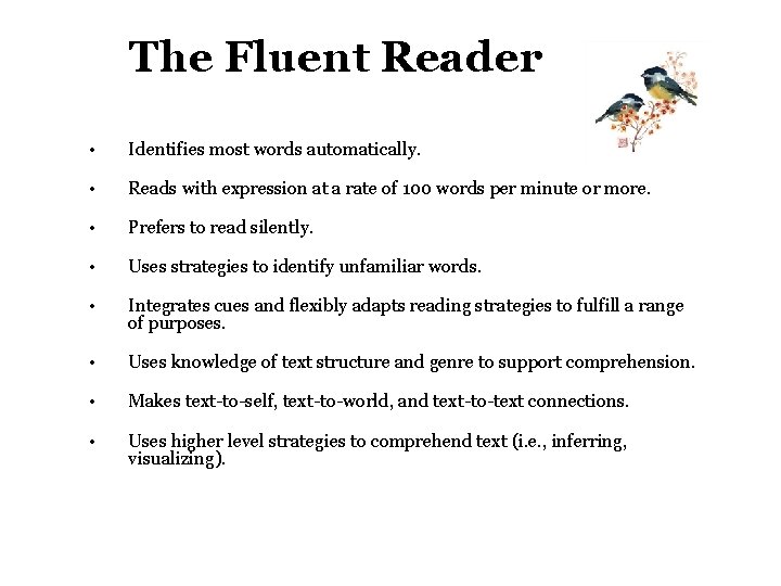 The Fluent Reader • Identifies most words automatically. • Reads with expression at a