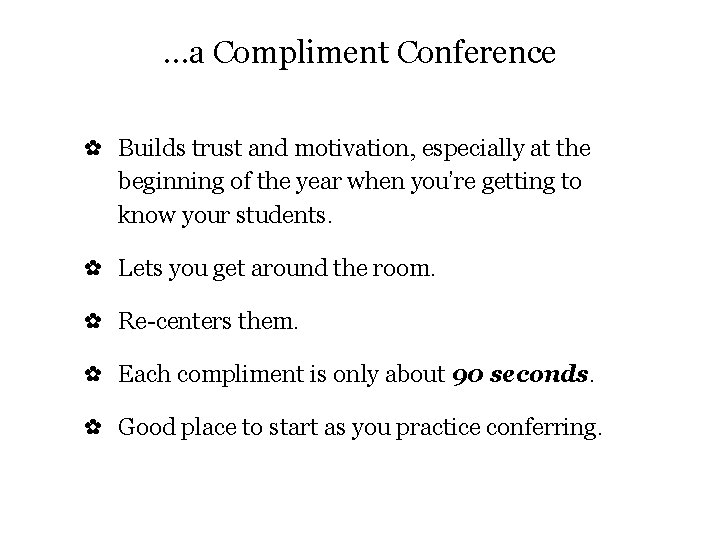 …a Compliment Conference ✿ Builds trust and motivation, especially at the beginning of the