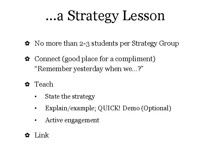 …a Strategy Lesson ✿ No more than 2 -3 students per Strategy Group ✿