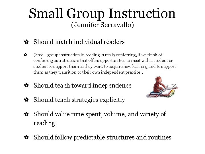 Small Group Instruction (Jennifer Serravallo) ✿ Should match individual readers ✿ (Small-group instruction in