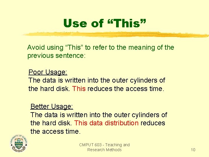 Use of “This” Avoid using “This” to refer to the meaning of the previous