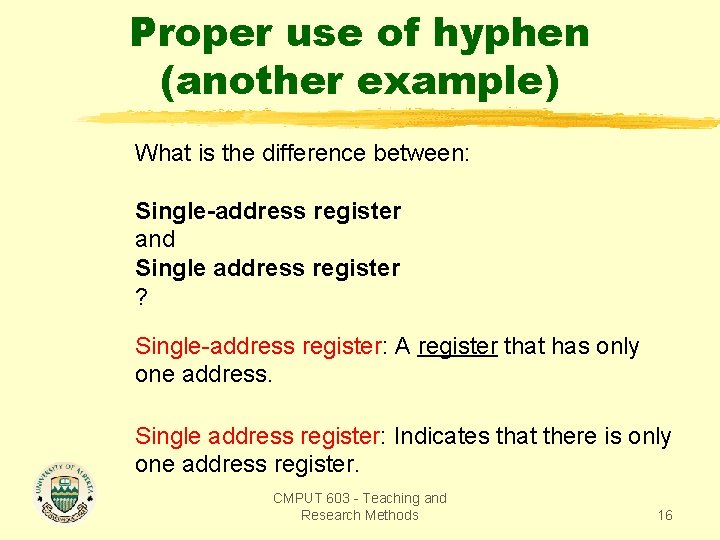 Proper use of hyphen (another example) What is the difference between: Single-address register and