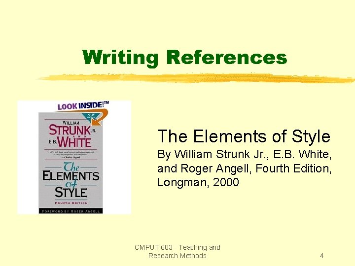 Writing References The Elements of Style By William Strunk Jr. , E. B. White,