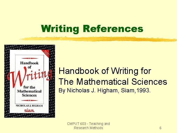 Writing References Handbook of Writing for The Mathematical Sciences By Nicholas J. Higham, Siam,