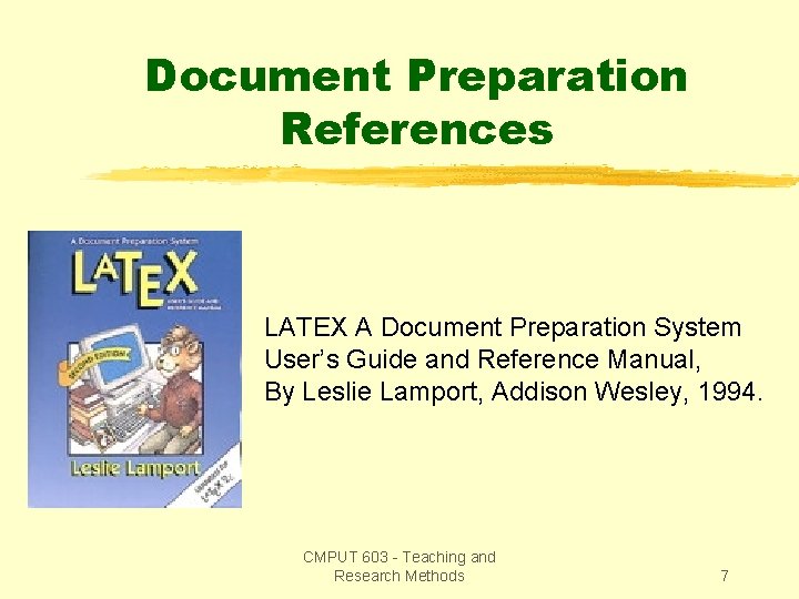 Document Preparation References LATEX A Document Preparation System User’s Guide and Reference Manual, By