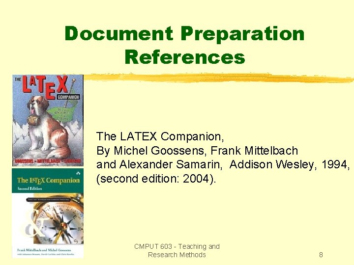 Document Preparation References The LATEX Companion, By Michel Goossens, Frank Mittelbach and Alexander Samarin,
