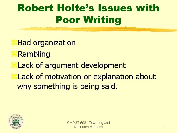 Robert Holte’s Issues with Poor Writing z. Bad organization z. Rambling z. Lack of